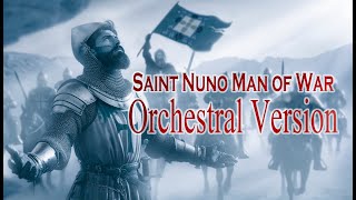 Orchestral Version of Saint Nuno Man of War