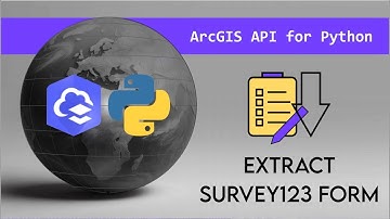 Extract Survey123 Form from ArcGIS Online with the ArcGIS API for Python & use in Survey123 Connect