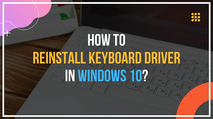 How To Reinstall Keyboard Driver In Windows 10?