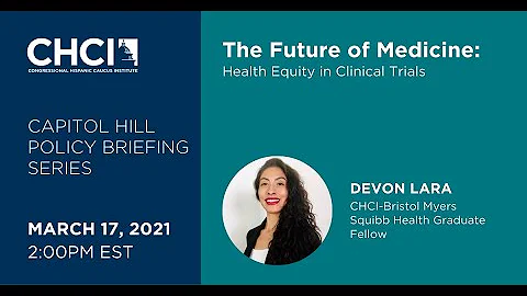 CHCI CAPITOL HILL POLICY BRIEFING SERIES: The Future of Medicine: Health Equity in Clinical Trials