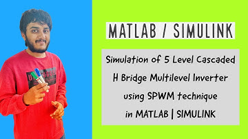 Simulation of 5 Level Cascaded H Bridge Multilevel Inverter using SPWM technique in MATLAB |SIMULINK