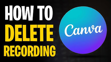 How to Delete a Canva Recording in 2025