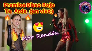 Mar Rendón Te Arde🔥 en vivo / en los Premios Disco Rojo