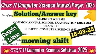 class 11 computer science answer key 2025 morning shift /annual exam 2025 /computer science solution