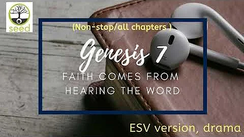 Genesis 7  | ESV | dramatized audio