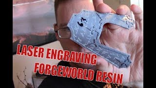 Laser Engraving ForgeWorld Resin