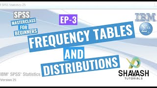 SPSS - MasterClass for Beginners: Ep. 3 - Frequency Tables and Distributions - ShaVash Tutorials