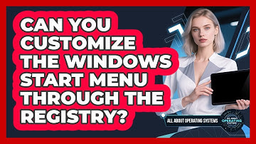 Can You Customize The Windows Start Menu Through The Registry? - All About Operating Systems