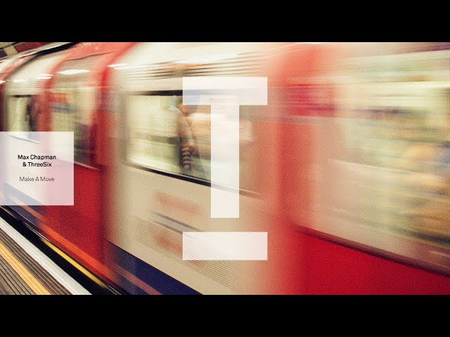 Make A Move (Extended Mix)Max Chapman, ThreeSix