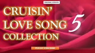 Greatest of CRUISIN LOVE SONGS COLLECTION - Memories Cruisin Love Songs 2021