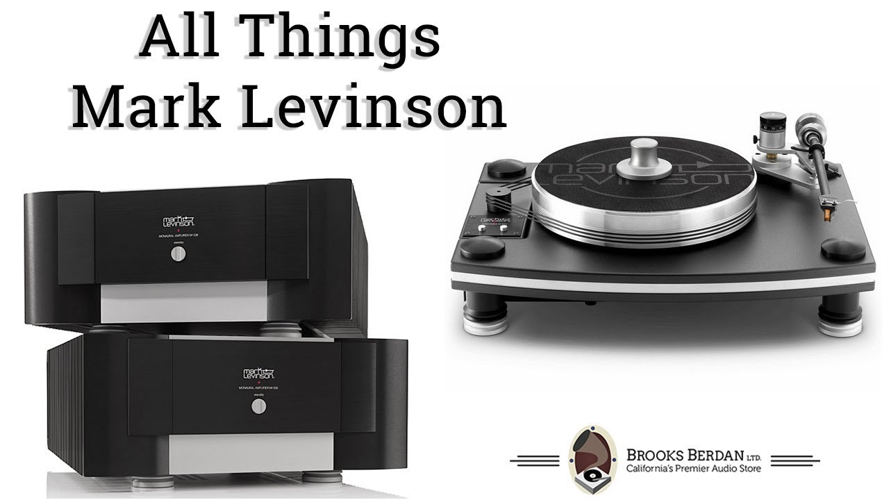 All Things Mark Levinson - Brooks Berdan Ltd. - YouTube