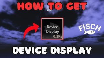 How to Get Device Display in Fisch | Roblox