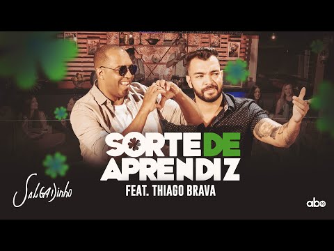 Sorte de Aprendiz - Salgadinho feat Thiago Brava