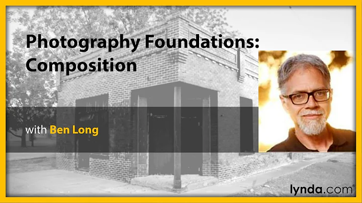Foundations of Photography: Composition with Ben L...