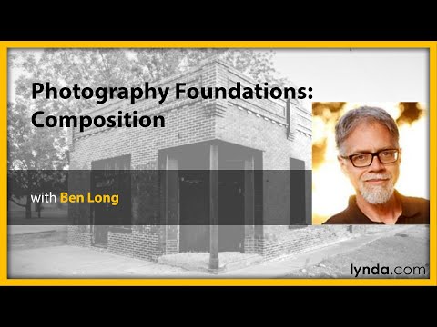Foundations of Photography: Composition with Ben Long | Lynda.com | Training Studio