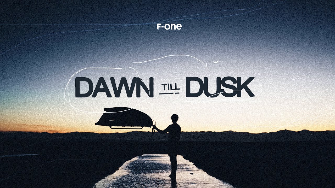 F-ONE l Dawn till Dusk