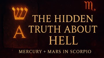 The Hidden Truth about HELL - Mercury + Mars in Scorpio