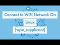 Connecting to wifi network using command line tools on linux wpasupplicant