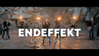 ENDEFFEKT – Land in Sicht