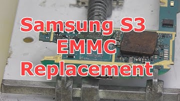 Samsung S3 EMMC Replacement