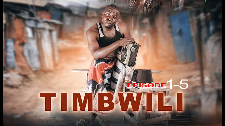 TIMBWILI Episode 1 - 5 STARING MADEBE LIDAI FUll MOVIE