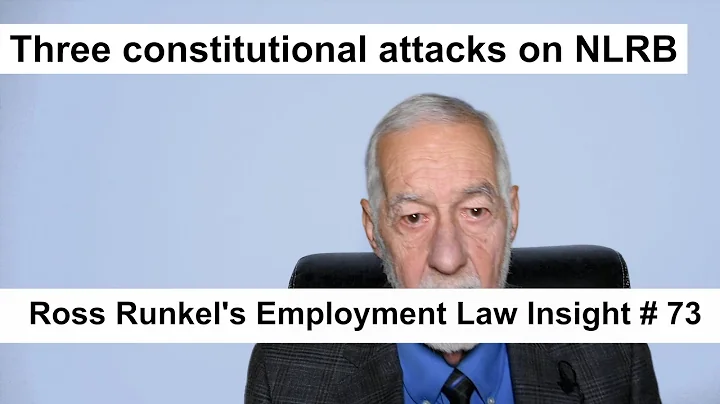 Three constitutional attacks on the NLRB