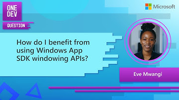 How do I benefit from using Windows App SDK windowing APIs?