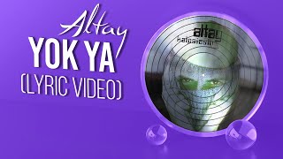 Altay - Yok Ya | Lyric Video Resimi