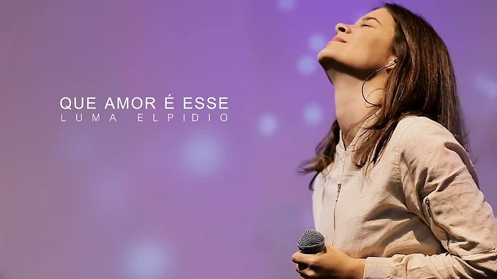 Que Amor  Esse - Luma Elpidio (Video Oficial)
