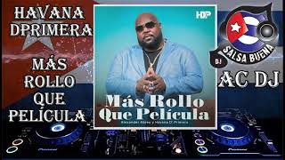 SALSA CUBANA 2021 ALEXANDER ABREU Y Havana D'Primera  *** Más Rollo Que Película  *** AC DJ