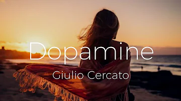 Giulio Cercato - Dopamine ( Lyrics ) Favorite Music List