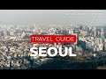 Seoul Travel Guide - South Korea | Best things to do in Seoul