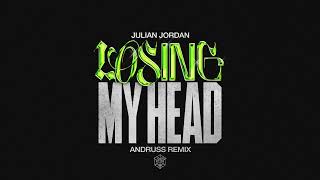 Julian Jordan - Losing My Head (Andruss Remix)