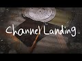 Channel Landing