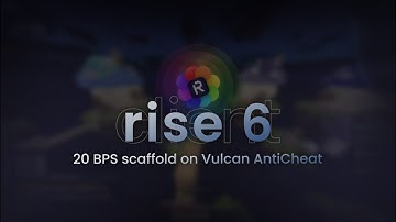 20 BPS SCAFFOLD on Vulcan AntiCheat | Rise 6
