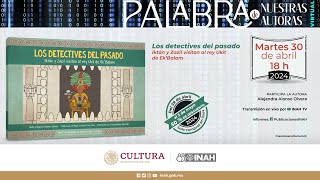 'Detectives del pasado'- Palabra de Nuestros Autoras by INAH TV 289 views 2 weeks ago 10 minutes, 46 seconds