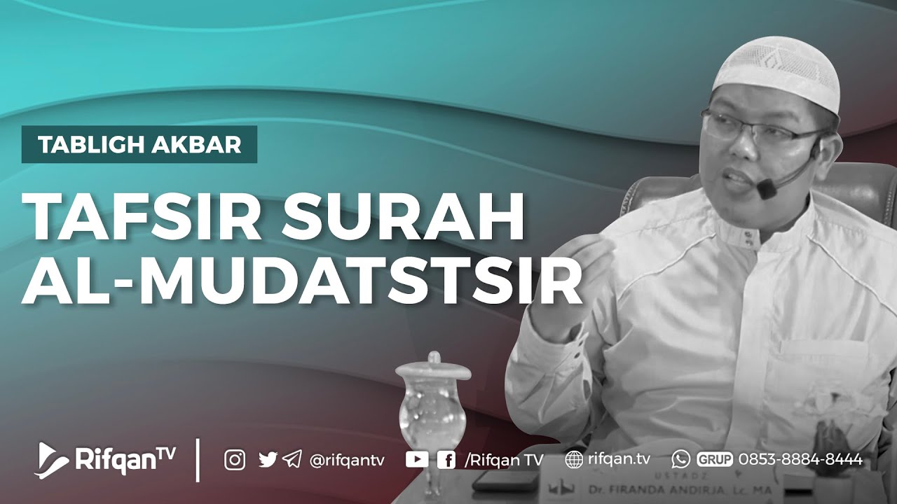 Tafsir Juz 29 Sesi 4: Tafsir Al Muddatstsir - Ustadz Dr. Firanda Andirja, Lc., M.A.