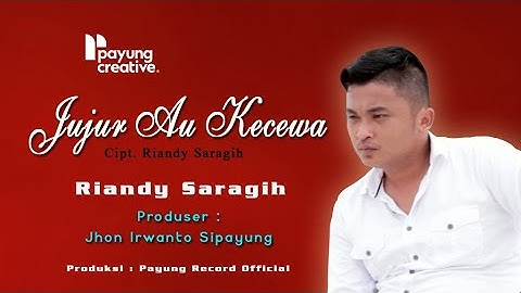Jujur Au Kecewa - Riandy Saragih (Official Music Video)