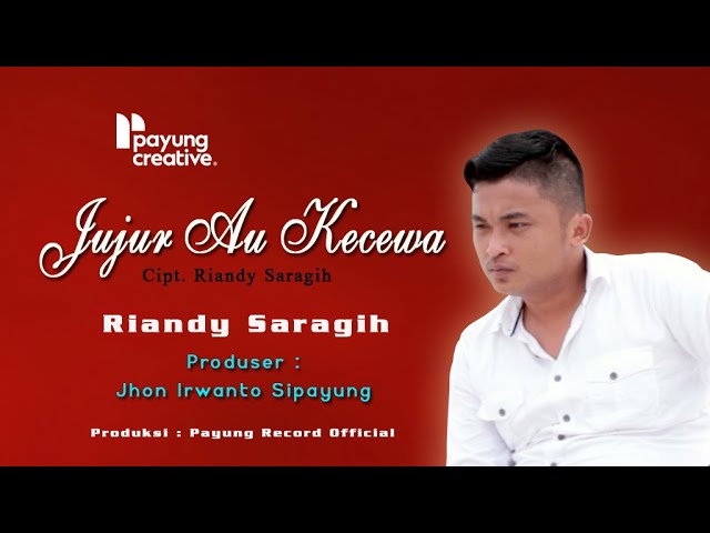 Jujur Au Kecewa - Riandy Saragih (Official Music Video) class=