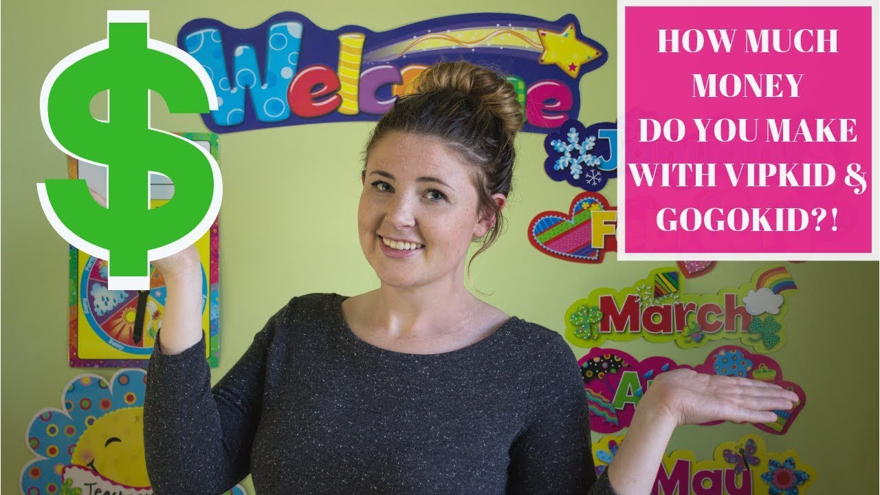 HOW MUCH MONEY DO YOU MAKE WITH VIPKID & GOGOKID?!