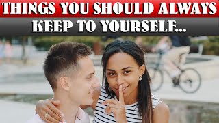 The 10 Things You Should Always Keep To Yourself  Human Behavior Psychology Facts  Awesome Facts