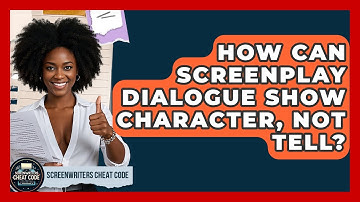 How Can Screenplay Dialogue Show Character, Not Tell? - Screenwriter