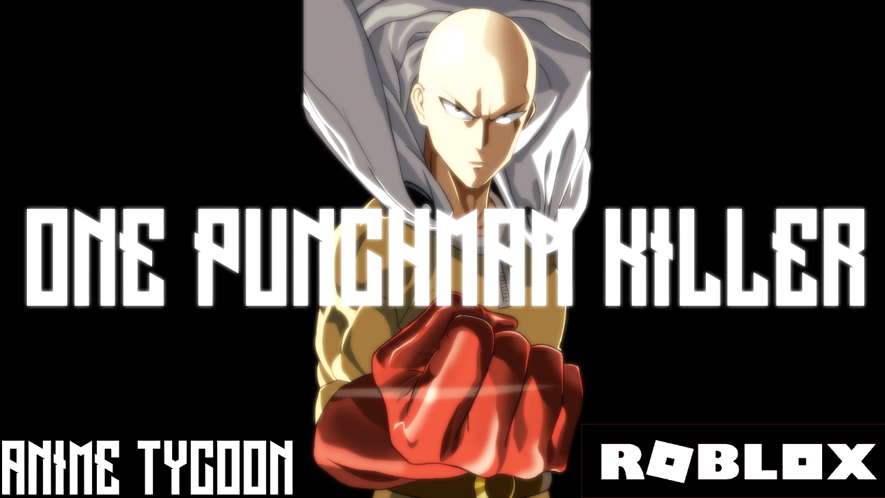 Roblox How To Get One Punch Man Anime Tycoon