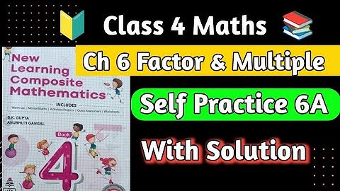 Class 4 Maths|Ch 6 Factors & Multiples|new learning Composite Mathematics Class 4 Self Practice 6A