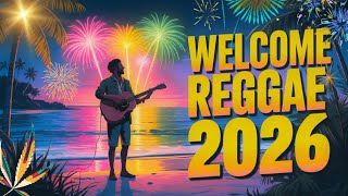 Download Lagu Welcome 2026 with Reggae 🌴🎆 | Positive Vibes \u0026 Island Flow MP3