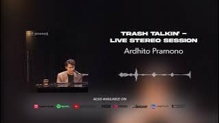 Ardhito Pramono - Trash Talkin' - Live Stereo Session (Official Audio)