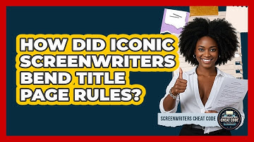 How Did Iconic Screenwriters Bend Title Page Rules? - Screenwriter