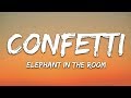 Confetti - Elephant In The Room (Lyrics)