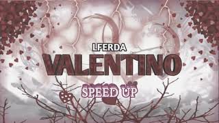 LFERDA - Valentino (speed up)