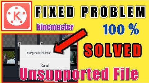 Fix unsupported file format in kinemaster on android/iOS working in all device